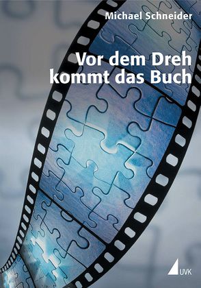 Vor dem Dreh kommt das Buch von Schneider,  Michael