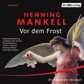 Vor dem Frost von Butt,  Wolfgang, Fröhlich,  Andreas, Mankell,  Henning, Milberg,  Axel, Pflug,  Jan-Peter, Stricker,  Sven, Tscharre,  Ulrike C.