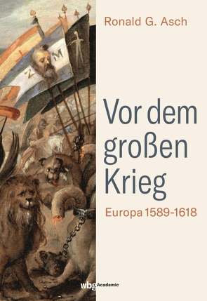 Vor dem großen Krieg von Asch,  Ronald G.