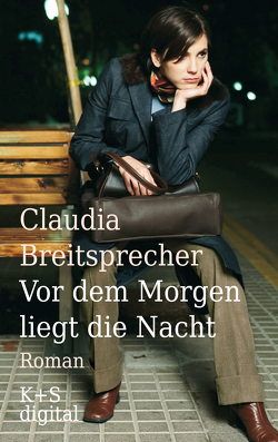 Vor dem Morgen liegt die Nacht von Breitsprecher,  Claudia