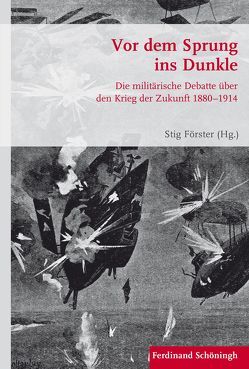 Vor dem Sprung ins Dunkle von Förster,  Stig, Kroener,  Bernhard R., Pöhlmann,  Markus, Rose,  Andreas, Wegner,  Bernd, Werner,  Michael, Wettstein,  Adrian
