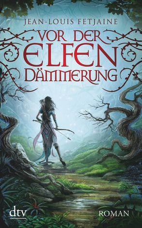 Vor der Elfendämmerung von Fetjaine,  Jean-Louis, Kleeberg,  Michael