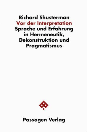 Vor der Interpretation von Engelmann,  Peter, Shusterman,  Richard