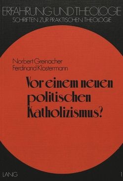 Vor einem neuen politischen Katholizismus? von Greinacher,  Norbert, Klostermann,  Ferdinand