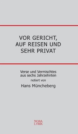 Vor Gericht, auf Reisen und sehr privat von Müncheberg,  Hans