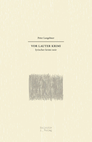 vor lauter krimi von Langebner,  Peter