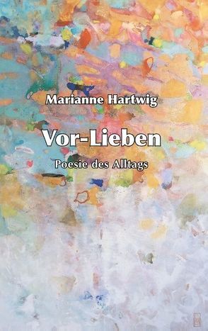 Vor-Lieben von Hartwig,  Marianne