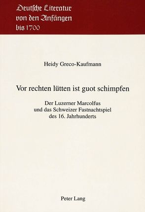 Vor rechten lütten ist guot schimpfen von Greco-Kaufmann,  Heidy