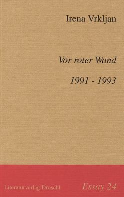 Vor roter Wand. 1991-1993 von Vrkljan,  Irena