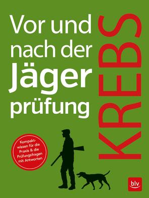 Vor und nach der Jägerprüfung von Krebs,  Herbert