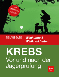 Vor und nach der Jägerprüfung – Teilausgabe Wildkunde & Wildkrankheiten von Krebs,  Herbert