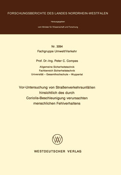 Vor-Untersuchung von Straßenverkehrsunfällen hinsichtlich des durch Coriolis-Beschleunigung verursachten menschlichen Fehlverhaltens von Compes,  Peter C.