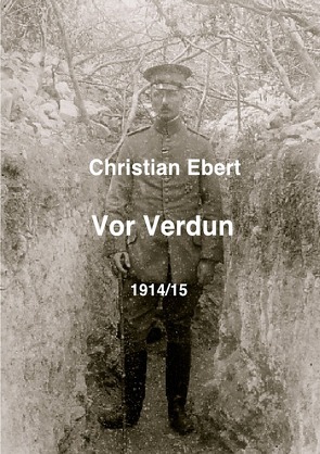 Vor Verdun 1914/15 von Weltz,  Friedrich