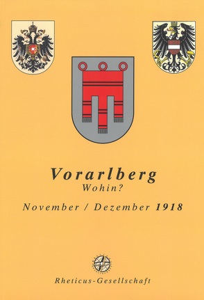 Vorarlberg wohin?. November/Dezember 1918 von Wanner,  Gerhard