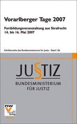 Vorarlberger Tage 2007 von Bundesministerium für Justiz