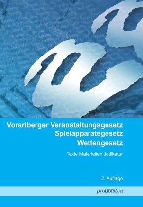 Vorarlberger Veranstaltungsgesetz / Spielapparategesetz / Wettengesetz von proLIBRIS VerlagsgesmbH