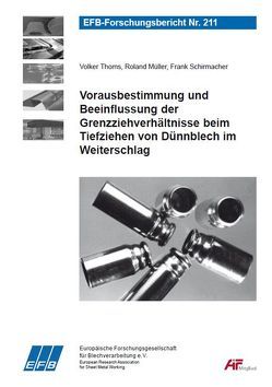 Vorausbestimmung und Beeinflussung der Grenzziehverhältnisse beim Tiefziehen von Dünnblech im Weiterschlag von Mueller,  Roland, Schirmacher,  Frank, Thoms,  Volker