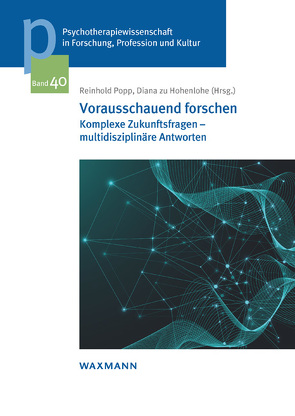 Vorausschauend forschen von Eder,  Erich, Gren,  Maria, Grundnig,  Julia S., Janik,  Ralph, Mitterwallner,  Michael, Poltrum,  Martin, Popp,  Reinhold, Raile,  Paolo, Walla,  Peter, Wirth,  Elias, zu Hohenlohe,  Diana