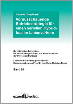 Vorausschauende Betriebsstrategie für einen seriellen Hybridbus im Linienverkehr von Deschinski,  Andreas