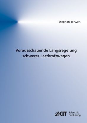 Vorausschauende Längsregelung schwerer Lastkraftwagen von Terwen,  Stephan