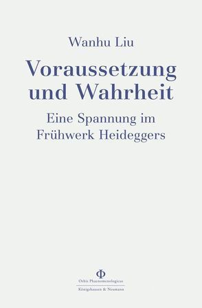 Voraussetzung und Wahrheit von Liu,  Wanhu