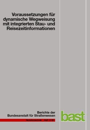 Voraussetzungen für dynamische Wegweisung mit integrierten Stau- und Reisezeitinformationen von Henning,  Matthias, Hülsemann,  Uwe, Krems,  Josef F., Thiemer,  Ulrike