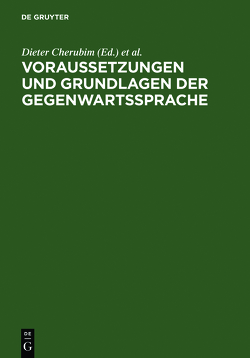 Voraussetzungen und Grundlagen der Gegenwartssprache von Cherubim,  Dieter, Mattheier,  Klaus J.