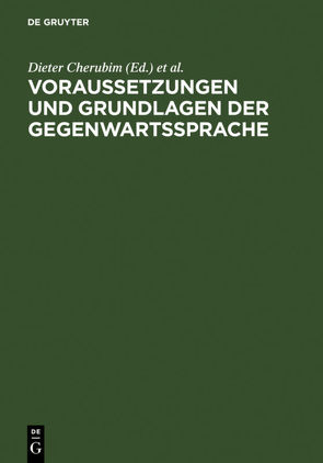 Voraussetzungen und Grundlagen der Gegenwartssprache von Cherubim,  Dieter, Mattheier,  Klaus J.