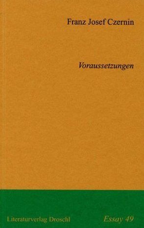 Voraussetzungen von Czernin,  Franz J