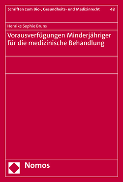 Vorausverfügungen Minderjähriger für die medizinische Behandlung von Bruns,  Henrike Sophie