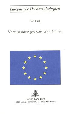 Vorauszahlungen von Abnehmern von Funk,  Paul