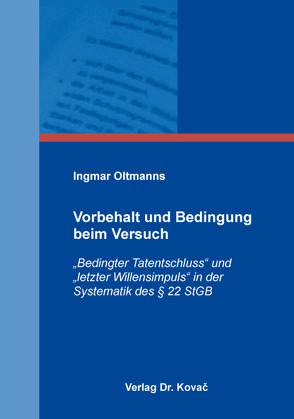 Vorbehalt und Bedingung beim Versuch von Oltmanns,  Ingmar