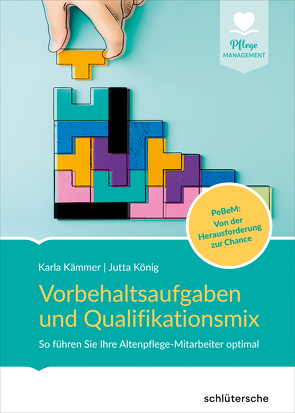 Vorbehaltsaufgaben und Qualifikationsmix in der Altenpflege von Karla Kämmer, König,  Jutta