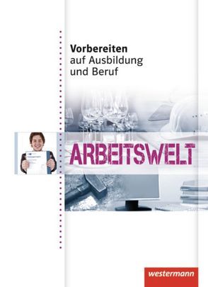 Vorbereiten auf Ausbildung und Beruf von Dörfler,  Roland, Gmelch,  Andreas