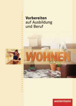 Vorbereiten auf Ausbildung und Beruf von Felgenträger,  Marina, Leidecker,  Gudrun, Lemke,  Grit