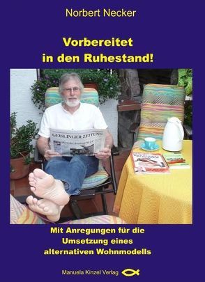 Vorbereitet in den Ruhestand! von Necker,  Norbert