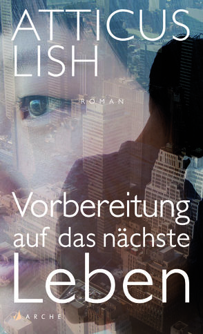 Vorbereitung auf das nächste Leben von Kellner,  Michael, Lish,  Atticus