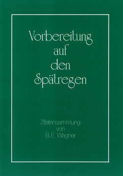 Vorbereitung auf den Spätregen von Wagner,  B.E.