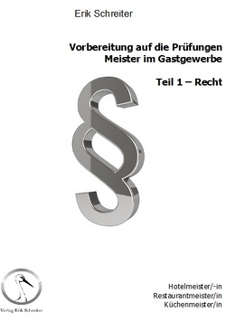 Vorbereitung auf die Prüfungen: Meister im Gastgewerbe von Schreiter,  Erik