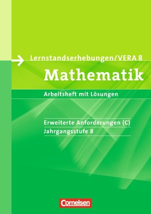 Vorbereitungsmaterialien für VERA – Vergleichsarbeiten/Lernstandserhebungen – Mathematik – 8. Schuljahr: Erweiterte Anforderungen