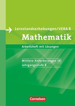 Vorbereitungsmaterialien für VERA – Vergleichsarbeiten/Lernstandserhebungen – Mathematik – 8. Schuljahr: Mittlere Anforderungen