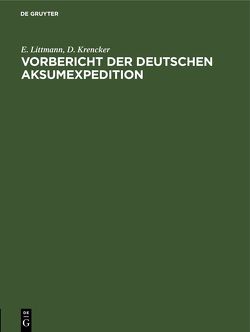 Vorbericht der Deutschen Aksumexpedition von Krencker,  D., Littmann,  E.