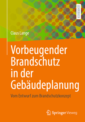 Vorbeugender Brandschutz in der Gebäudeplanung von Lange,  Claus