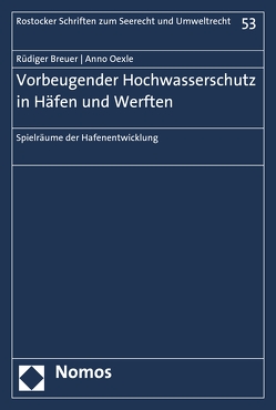 Vorbeugender Hochwasserschutz in Häfen und Werften von Breuer,  Rüdiger, Oexle,  Anno