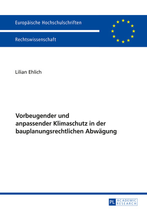 Vorbeugender und anpassender Klimaschutz in der bauplanungsrechtlichen Abwägung von Ehlich,  Lilian