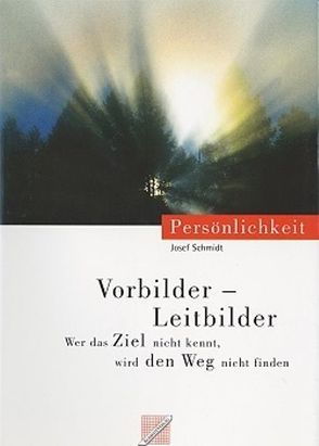 Vorbilder – Leitbilder von Schmidt,  Josef