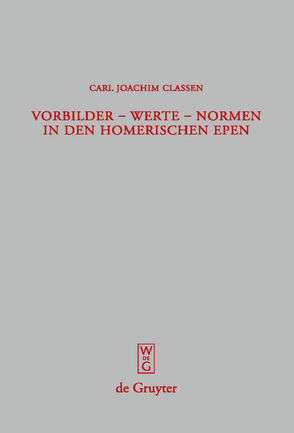 Vorbilder – Werte – Normen in den homerischen Epen von Classen,  Carl Joachim