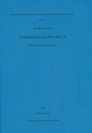 Vorderasiatische Fibeln von Pedde,  Friedhelm