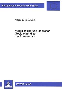 Vorelektrifizierung ländlicher Gebiete mit Hilfe der Photovoltaik von Schmid,  Aloisio Leoni