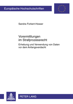 Vorermittlungen im Strafprozessrecht von Forkert-Hosser,  Sandra